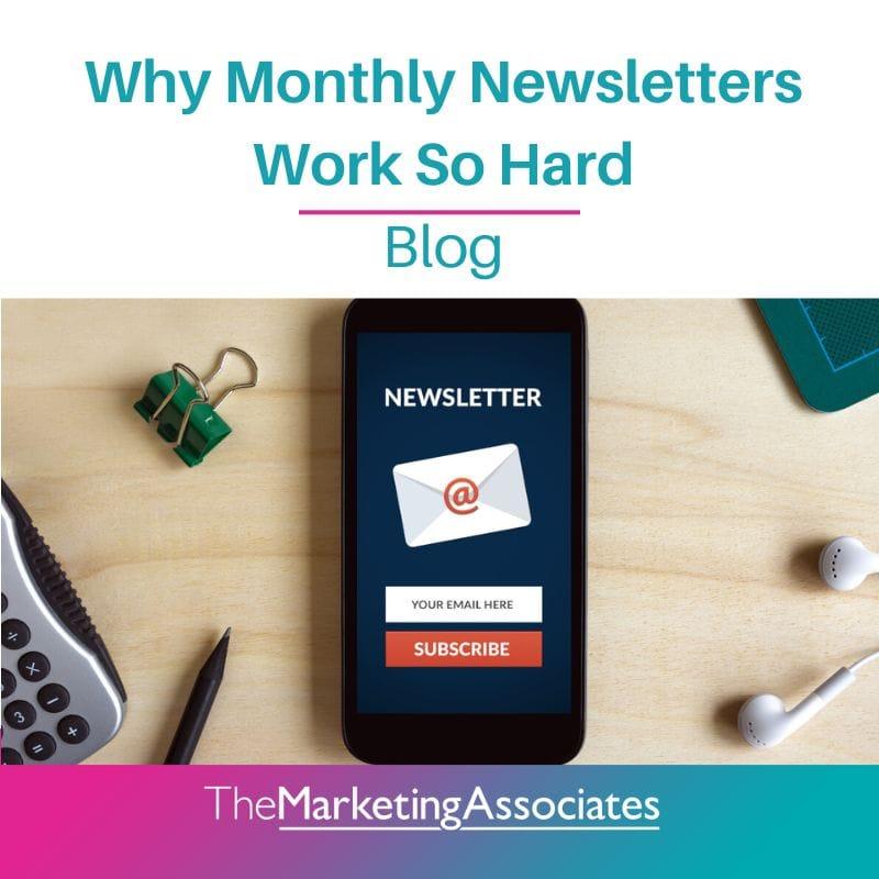 Why monthly newsletters work so hard